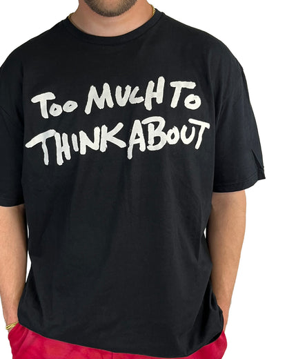 Too Much To Think About T-Shirt