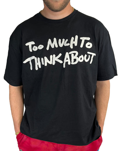 Too Much To Think About T-Shirt