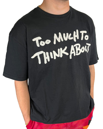 Too Much To Think About T-Shirt