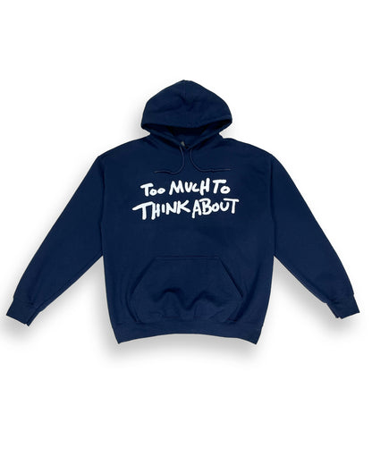 Too Much To Think About Dark Blue Hoodie