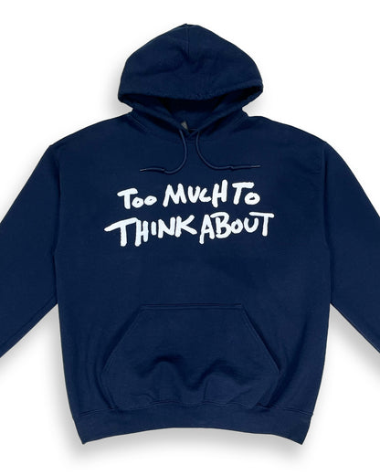 Too Much To Think About Dark Blue Hoodie