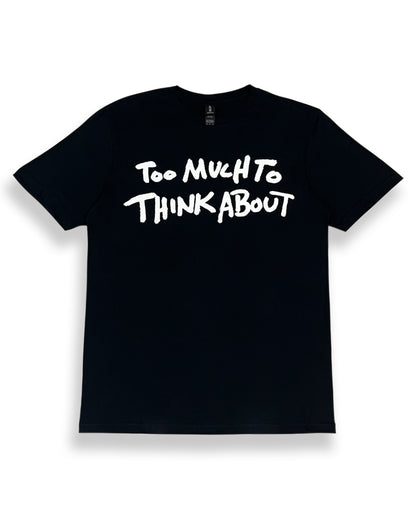 Too Much To Think About T-Shirt