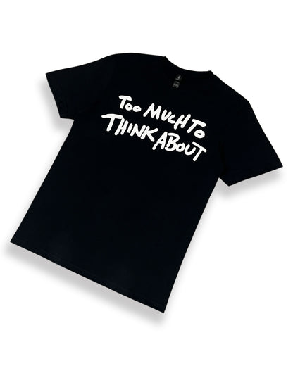 Too Much To Think About T-Shirt
